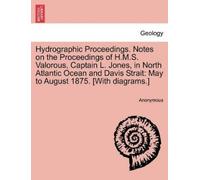 Anonymous Hydrographic Proceedings. Notes on the Proceedings of H.M. (Tascabile)