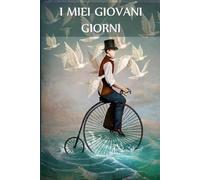Anonymous I Miei Giovani Giorni (Tascabile)