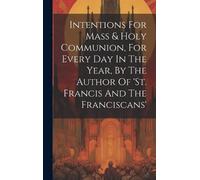 Anonymous Intentions For Mass & Holy Communion, For Every Day (Copertina rigida)