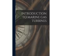 Anonymous Introduction to Marine Gas Turbines (Tascabile)