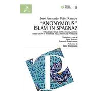 «Anonymous» Islam in Spagna? Influenza delle comunità islamiche come gruppi di interesse nelle politiche pubbliche