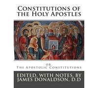 Anonymous James Donaldson D D Constitutions of the Holy Apostles (Tascabile)