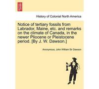 Anonymous John Notice of Tertiary Fossils from Labrador, Maine, Etc (Tascabile)