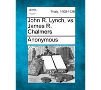 Anonymous John R. Lynch, vs. James R. Chalmers (Tascabile)