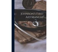Anonymous Johnson's First Aid Manual (Tascabile)
