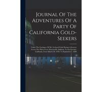 Anonymous Journal Of The Adventures Of A Party Of California Gold-se (Tascabile)