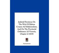 Anonymous Judicial Decisions on the Writ of Habeas Corpus Ad (Copertina rigida)