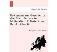 Anonymous Juliu Urkunden zur Geschichte der Stadt Schleiz im Mittela (Tascabile)