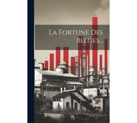 Anonymous La Fortune Des Belges... (Tascabile)
