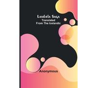 Anonymous Laxdæla Saga;Translated from the Icelandic (Tascabile)