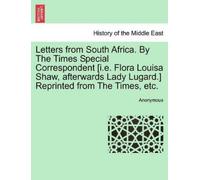 Anonymous Letters from South Africa. by the Times Special Correspond (Tascabile)