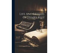 Anonymous Life And Letters Of Henry Rees (Tascabile)