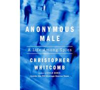 Anonymous Male: A Life Among Spies