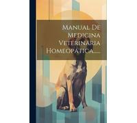 Anonymous Manual De Medicina Veterinaria Homeopática...... (Copertina rigida)