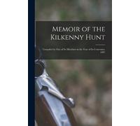 Anonymous Memoir of the Kilkenny Hunt; Compiled by one of its Member (Tascabile)
