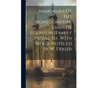 Anonymous Memorials Of The Montgomeries, Earls Of Eglinton [f (Copertina rigida)