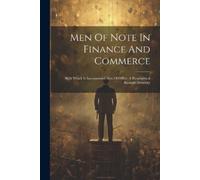 Anonymous Men Of Note In Finance And Commerce (Tascabile)