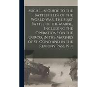 Anonymous Michelin Guide to the Battlefields of the World war. The F (Tascabile)