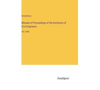 Anonymous Minutes of Proceedings of the Institution of Civil (Copertina rigida)