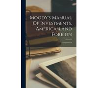 Anonymous Moody's Manual Of Investments, American And Foreign (Copertina rigida)