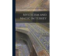 Anonymous Mysticism and Magic in Turkey (Tascabile)