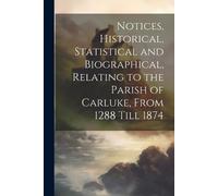 Anonymous Notices, Historical, Statistical and Biographical, Relatin (Tascabile)