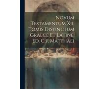 Anonymous Novum Testamentum Xii. Tomis Distinctum Graece Et Latine, (Tascabile)