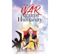 Anonymous Patriot The War Against Humanity (Tascabile)