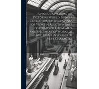 Anonymous Payne's Universum, or, Pictorial World (Copertina rigida)