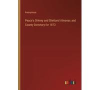 Anonymous Peace's Orkney and Shetland Almanac and County Directory f (Tascabile)