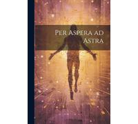 Anonymous Per Aspera ad Astra (Tascabile)
