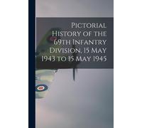 Anonymous Pictorial History of the 69th Infantry Division, 15 May 19 (Tascabile)