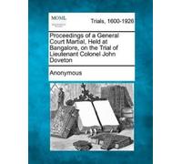 Anonymous Proceedings of a General Court Martial, Held at Bangalore, (Tascabile)