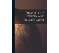 Anonymous Property its Origin and Development (Tascabile)