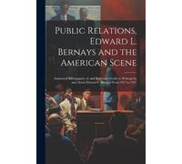Anonymous Public Relations, Edward L. Bernays and the American Scene (Tascabile)