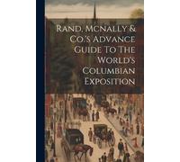 Anonymous Rand, Mcnally & Co.'s Advance Guide To The World's Columbi (Tascabile)