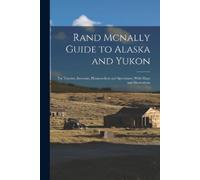 Anonymous Rand Mcnally Guide to Alaska and Yukon (Tascabile)