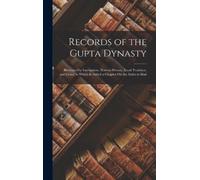 Anonymous Records of the Gupta Dynasty: Illustrated by Inscriptions, (Tascabile)