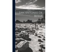 Anonymous San Antonio De Bexar (Copertina rigida)
