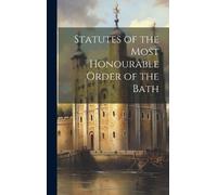 Anonymous Statutes of the Most Honourable Order of the Bath (Copertina rigida)