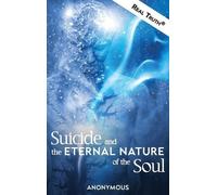 Anonymous Suicide and the Eternal Nature of the Soul (Copertina rigida)