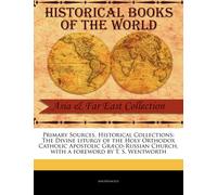 Anonymous T S W The Divine Liturgy of the Holy Orthodox Catholic Apo (Tascabile)