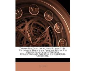 Anonymous Tableau Des Dates, Jours, Mois Et Annes Du Calendrier Rp (Tascabile)