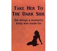 Anonymous Take Her to the Dark Side (Tascabile)