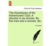Anonymous The Adventures of the Adventurers' Club. a Shocker in Six (Tascabile)