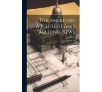 Anonymous The American Architect And Building News; Volume 94 (Copertina rigida)