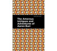 Anonymous The Amorous Intrigues and Adventures of Aaron Burr (Copertina rigida)