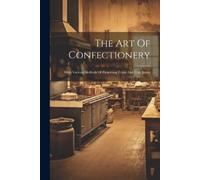 Anonymous The Art Of Confectionery (Tascabile)