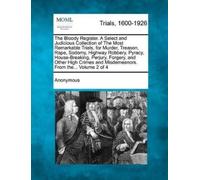 Anonymous The Bloody Register. a Select and Judicious Collection of (Tascabile)