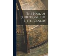 Anonymous The Book of Jubilees, or, The Little Genesis (Copertina rigida)